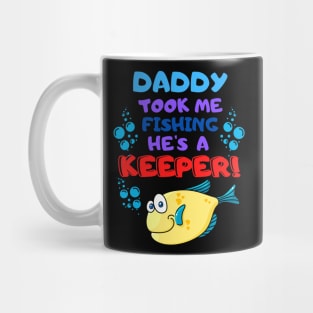 Daddy Took Me Fishing He's a Keeper! Mug